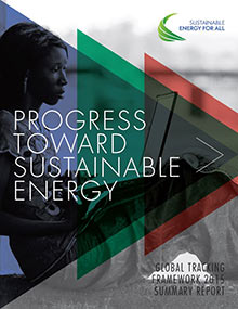 Progress toward sustainable energy: global tracking framework 2015 