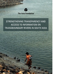 Strengthening transparency and access to information on transboundary rivers in South Asia