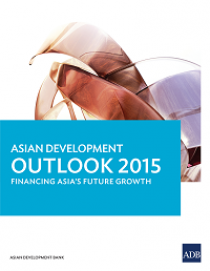 Asian development outlook 2015: financing Asia’s future growth