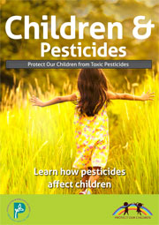 Children & pesticides: protect our children from toxic pesticides