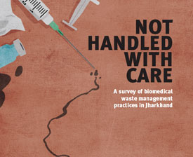 Not handled with care: A survey of biomedical waste practices in Jharkhand 