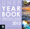 UNEP year book 2013: emerging issues in our global environment
